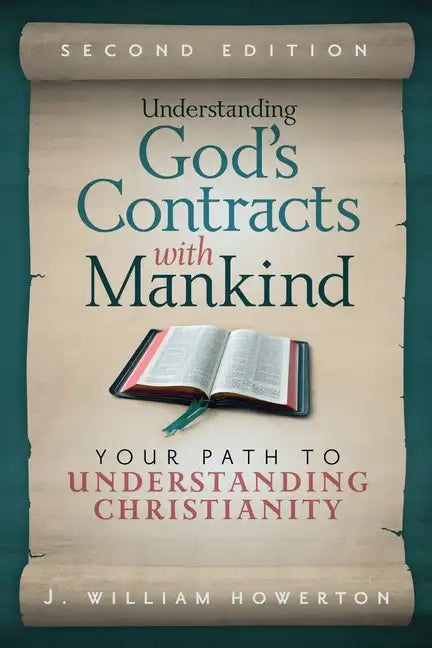 Understanding God's Contracts with Mankind: Your Path to Understanding Christianity - Paperback