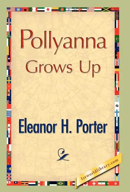 Pollyanna Grows Up - Hardcover
