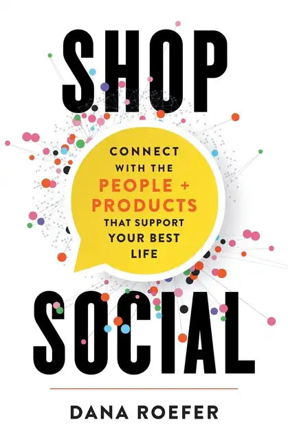Shop Social: Connect with the People + Products that Support Your Best Life - Paperback