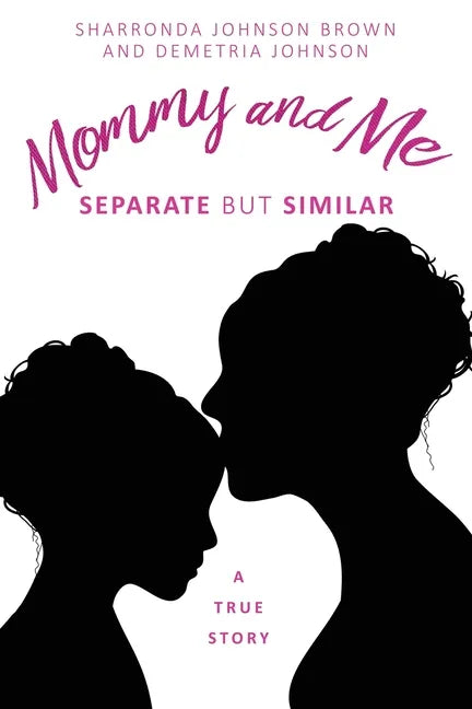 Mommy and Me: Separate but similar A True Story - Paperback