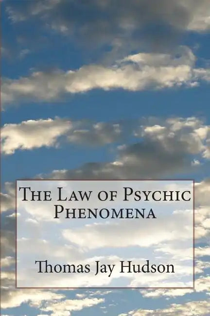 The Law of Psychic Phenomena - Paperback