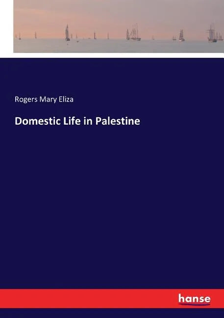 Domestic Life in Palestine - Paperback
