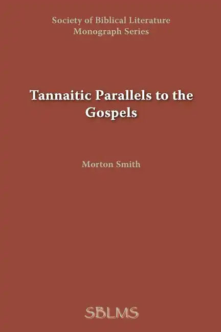 Tannaitic Parallels to the Gospels - Paperback