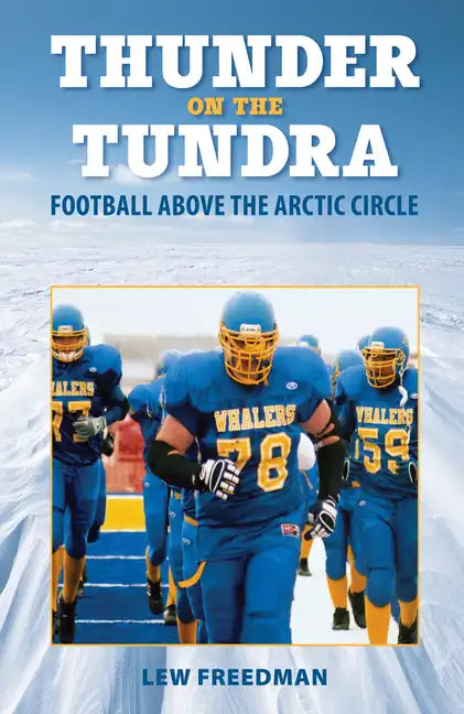 Thunder on the Tundra: Football Above the Arctic Circle - Paperback