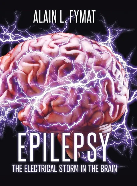 Epilepsy: The Electrical Storm in the Brain - Hardcover