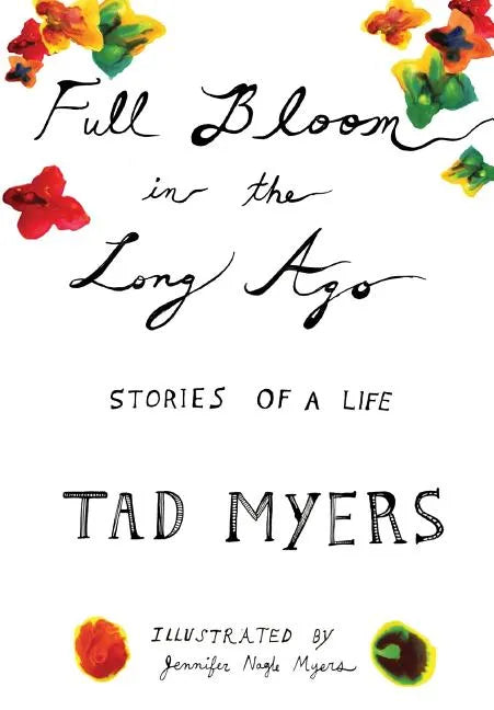 Full Bloom in the Long Ago - Hardcover