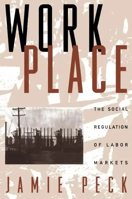 Work-Place: The Social Regulation of Labor Markets - Paperback