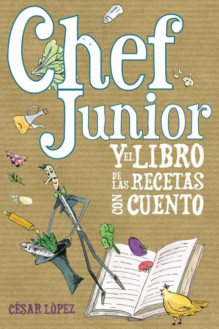 Chef Junior y el libro de las recetas con cuento - Paperback