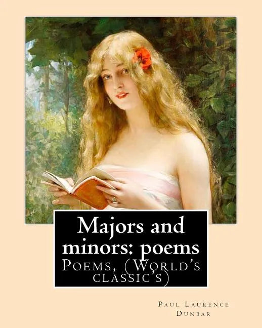 Majors and minors: poems. By: Paul Laurence Dunbar: Poems, (World's classic's) - Paperback