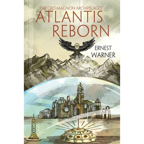 The Cro-Magnon Archipelago: Atlantis Reborn: Atlantis Reborn - Paperback