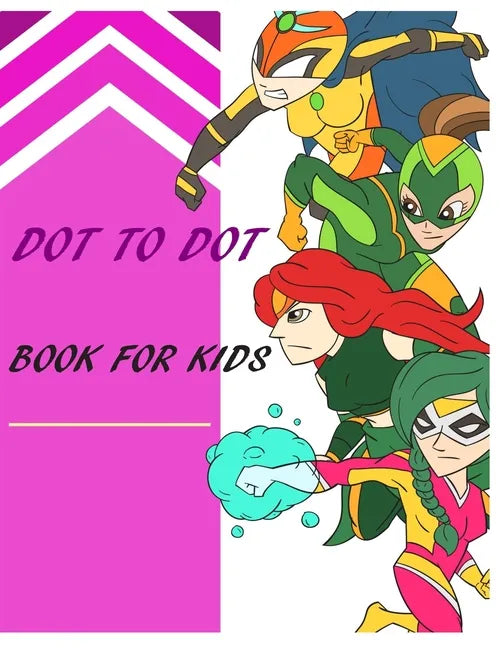 Dot to Dot: BOOK FOR KIDS: Toddlers, Boys and Girls Ages 4-6- 8-10, 10-12 - Paperback