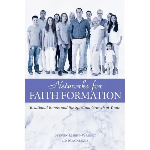 Networks for Faith Formation: Relational Bonds and the Spiritual Growth of Youth - Paperback