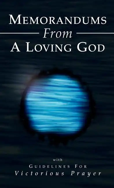 Memorandums From A Loving God - Hardcover