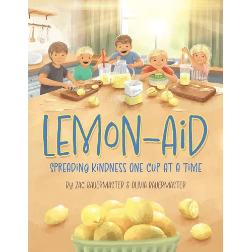 Lemon-Aid: Spreading Kindness One Cup at a Time - Paperback