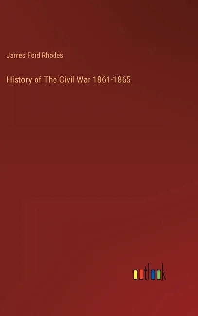 History of The Civil War 1861-1865 - Hardcover