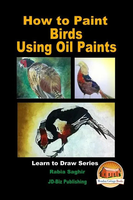 How to Paint Birds Using Oil Paints - Paperback