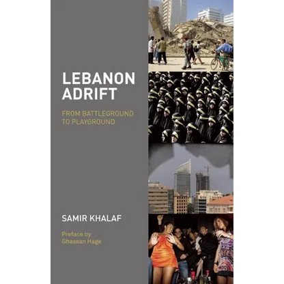 Lebanon Adrift: From Battleground to Playground - Paperback