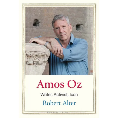 Amos Oz: Writer, Activist, Icon - Hardcover