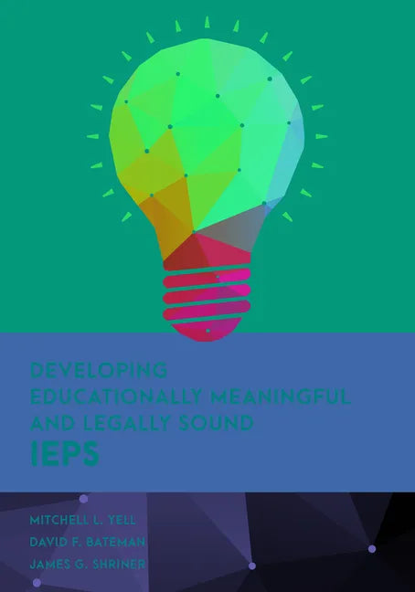 Developing Educationally Meaningful and Legally Sound IEPs - Paperback