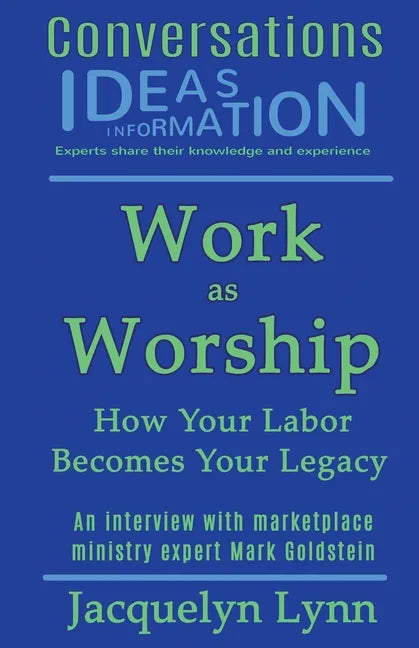 Work as Worship: How Your Labor Becomes Your Legacy - Paperback