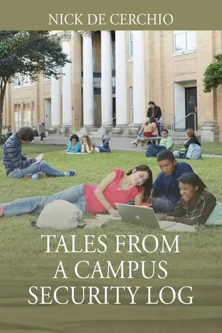 Tales From A Campus Security Log - Paperback