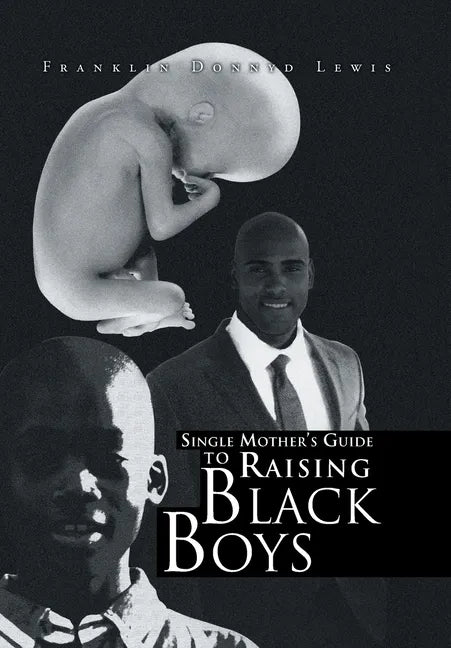 Single Mother's Guide to Raising Black Boys - Hardcover