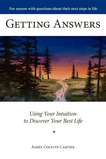 Getting Answers Using Your Intuition to Discover Your Best Life - Paperback