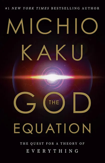 The God Equation: The Quest for a Theory of Everything - Hardcover