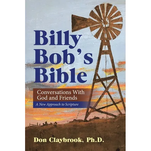 Billy Bob's Bible: Conversations with God and Friends - Paperback