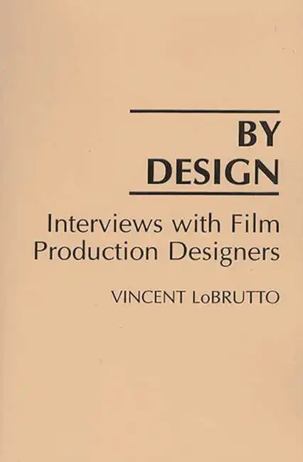 By Design: Interviews with Film Production Designers - Paperback