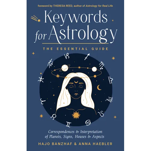 Keywords for Astrology: The Essential Guide to Correspondences and Interpretation of Planets, Signs, Houses, and Aspects - Paperback