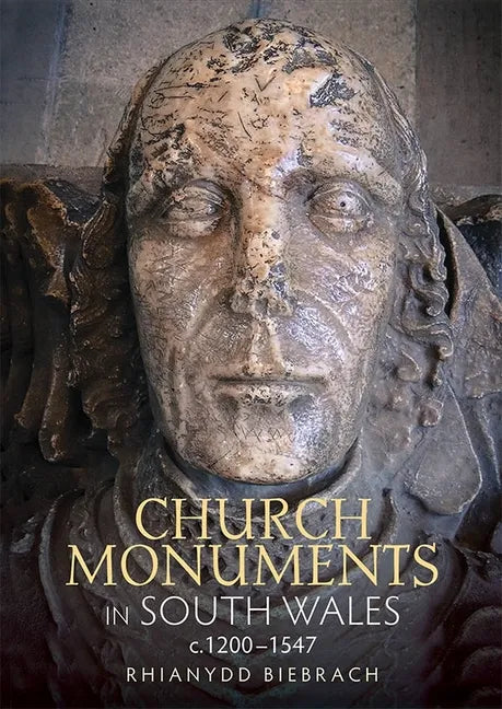 Church Monuments in South Wales, C.1200-1547 - Hardcover