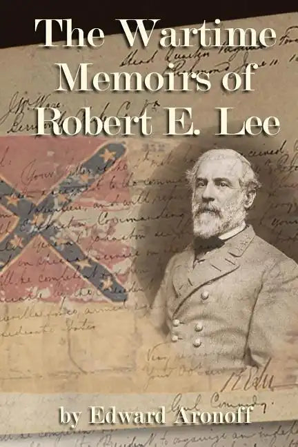 The Wartime Memoirs of Robert E Lee - Paperback
