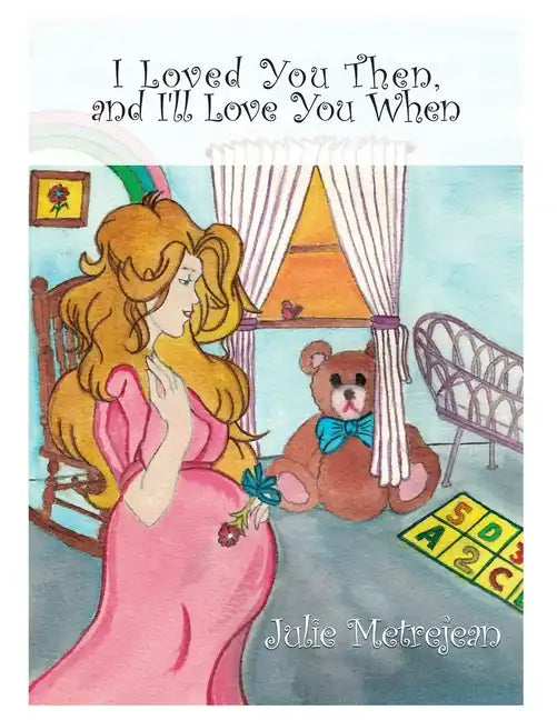 I Loved You Then and I'll Love You When - Paperback