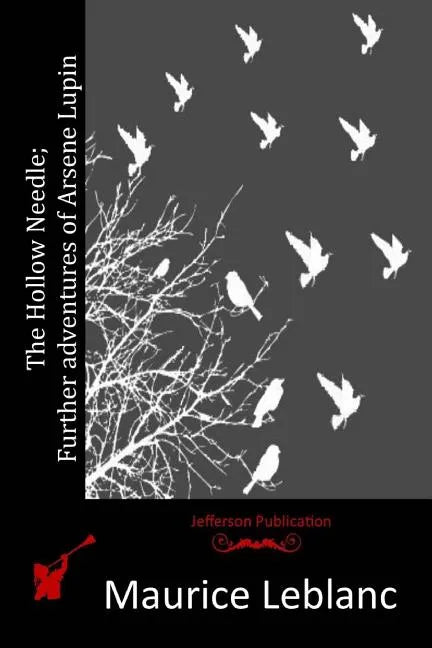 The Hollow Needle; Further adventures of Arsene Lupin - Paperback