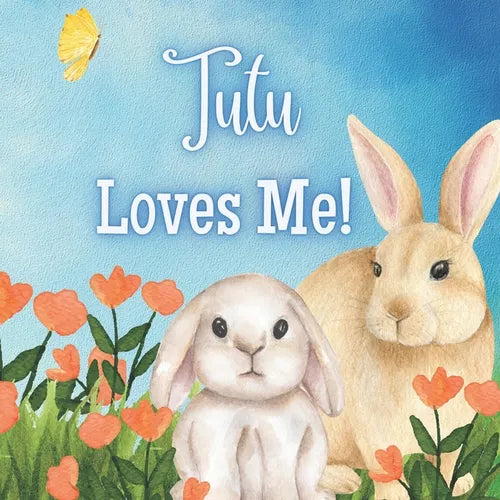 Tutu Loves Me: A book about Tutu's Love! - Paperback