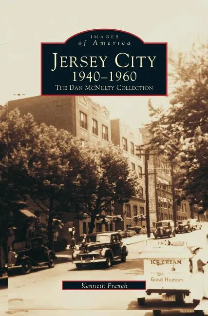 Jersey City 1940-1960: The Dan McNulty Collection - Hardcover