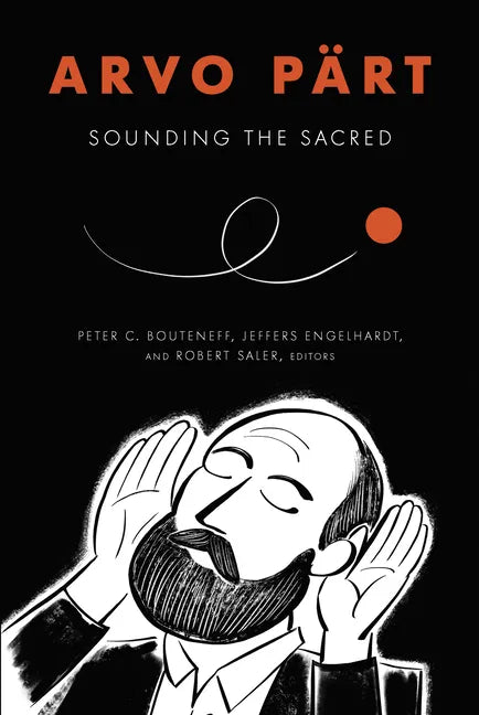 Arvo Pärt: Sounding the Sacred - Paperback