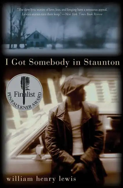 I Got Somebody in Staunton: Stories - Paperback