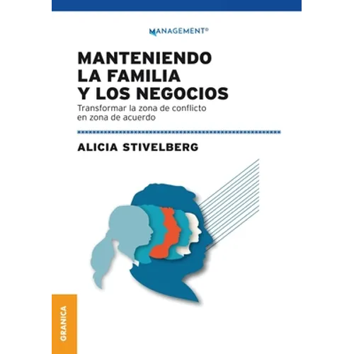 Manteniendo La Familia Y Los Negocios: Transformar La Zona De Conflicto En Zona De Acuerdo - Paperback