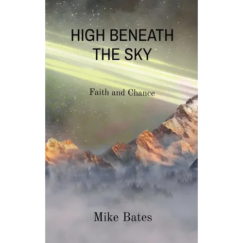High Beneath the Sky: Faith and Chance - Hardcover