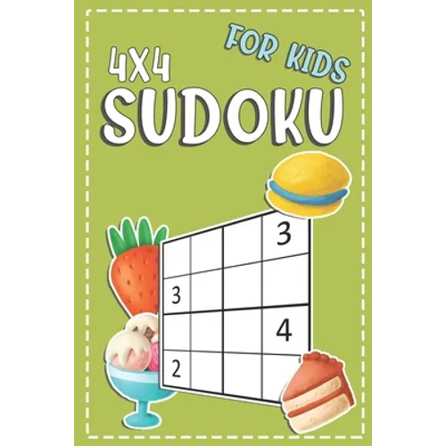 Sudoku For Kids 4x4: 100+ Sudoku Puzzles From Beginners To Intermediate - Fun And Challenging - Paperback