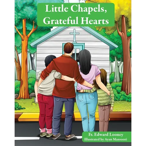 Little Chapels, Grateful Hearts - Paperback