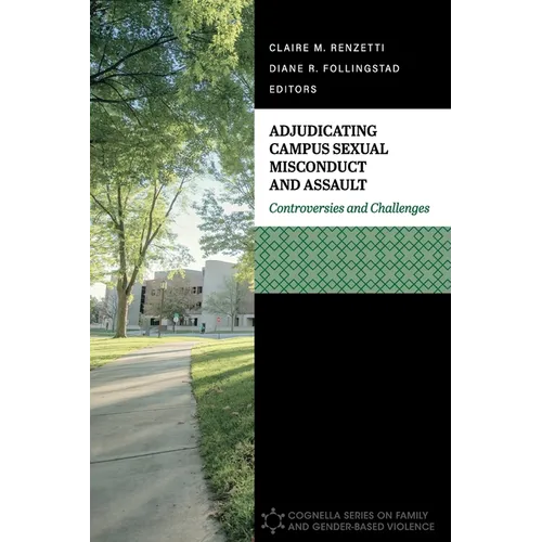Adjudicating Campus Sexual Misconduct and Assault: Controversies and Challenges - Hardcover