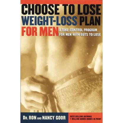Choose to Lose Weight-Loss Plan for Men: A Take-Control Program for Men with Guts to Lose - Paperback