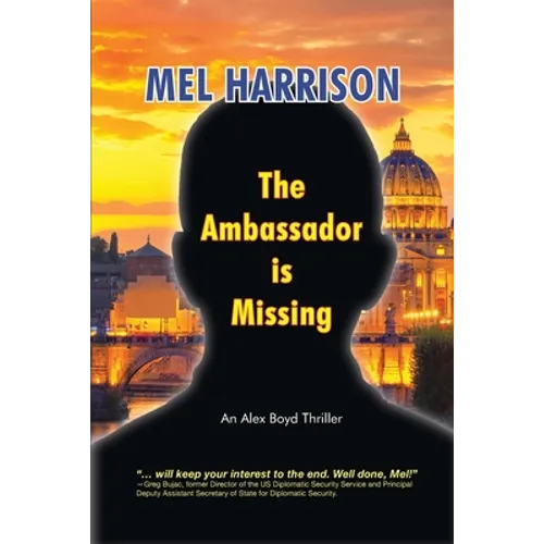 The Ambassador is Missing: An Alex Boyd Thriller - Paperback