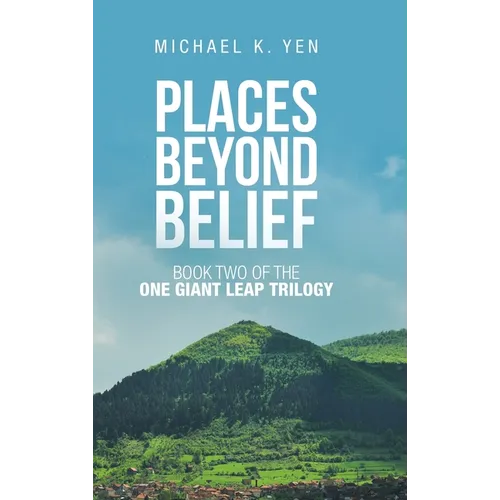 Places Beyond Belief: Book Two of the One Giant Leap Trilogy - Hardcover