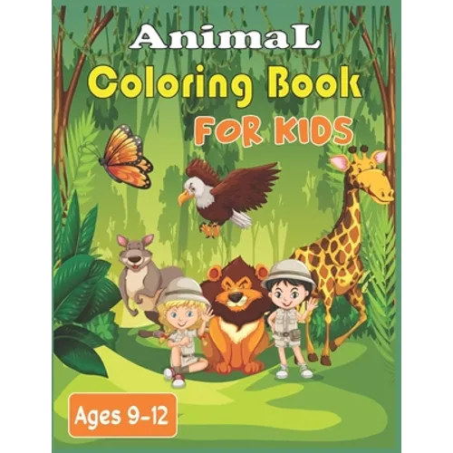 Animal Coloring Book For Kids Ages 9-12: 40 Stress Relieving cute animals Patterns to color - Paperback