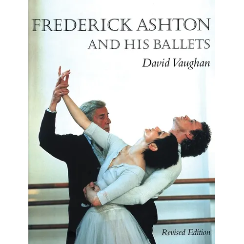 Frederick Ashton and His Ballets - Paperback