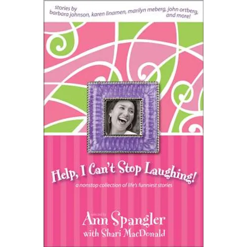 Help, I Can't Stop Laughing!: A Nonstop Collection of Life's Funniest Stories - Paperback
